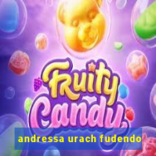 andressa urach fudendo